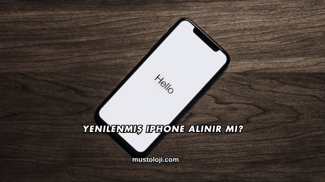 Yenilenmiş iPhone Alınır mı?