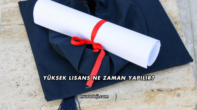 Yüksek Lisans Ne Zaman Yapılır?