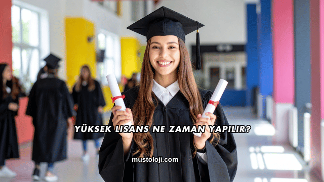 Yüksek Lisans Ne Zaman Yapılır?