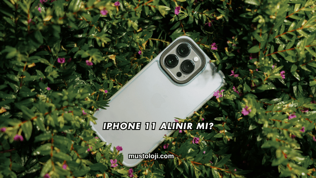 iPhone 11 Alınır mı?