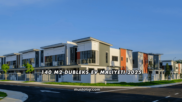 140 M2 Dubleks Ev Maliyeti 2025