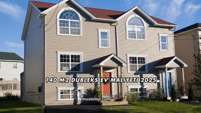 140 M2 Dubleks Ev Maliyeti 2025