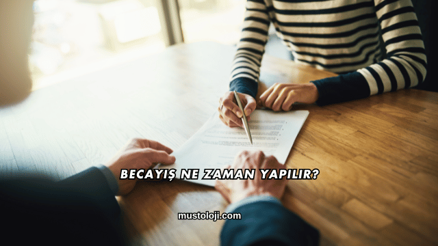 Becayiş Ne Zaman Yapılır?