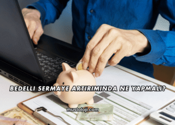 Bedelli Sermaye Artırımında Ne Yapmalı?