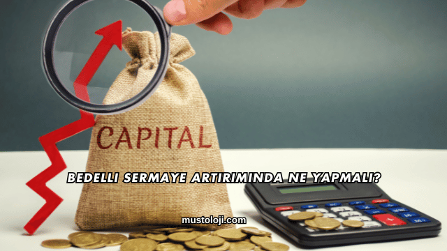 Bedelli Sermaye Artırımında Ne Yapmalı?