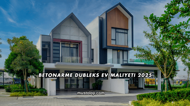 Betonarme Dubleks Ev Maliyeti 2025