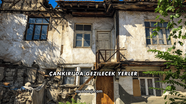 Çankırı’da Gezilecek Yerler