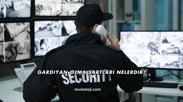 Gardiyan Olma Şartları Nelerdir?