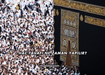 Hac Tavafı Ne Zaman Yapılır?