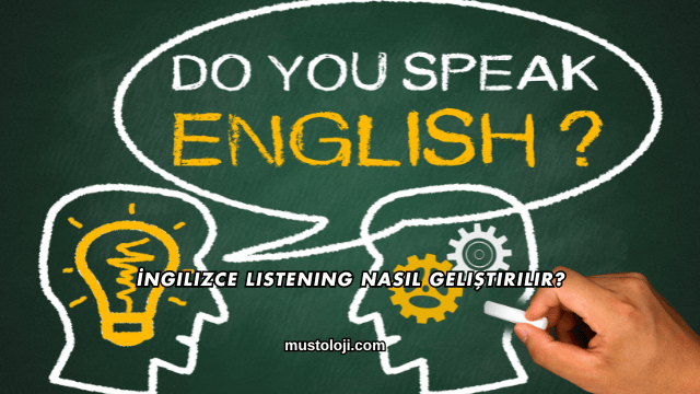 İngilizce Listening Nasıl Geliştirilir?