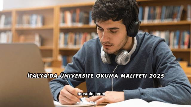 İtalya'da Üniversite Okuma Maliyeti 2025