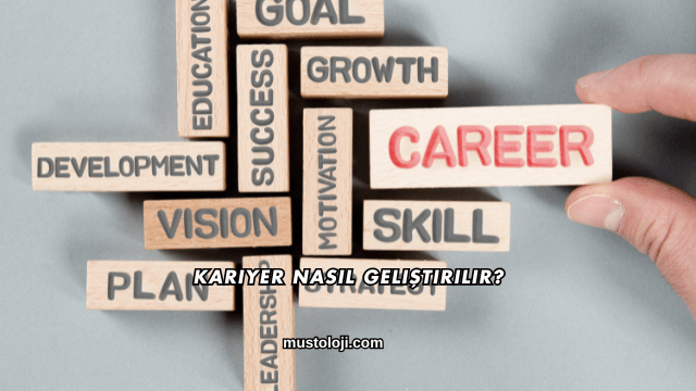 Kariyer Nasıl Geliştirilir?