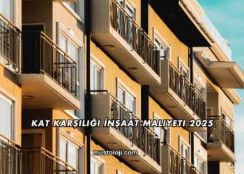 Kat Karşılığı İnşaat Maliyeti 2025