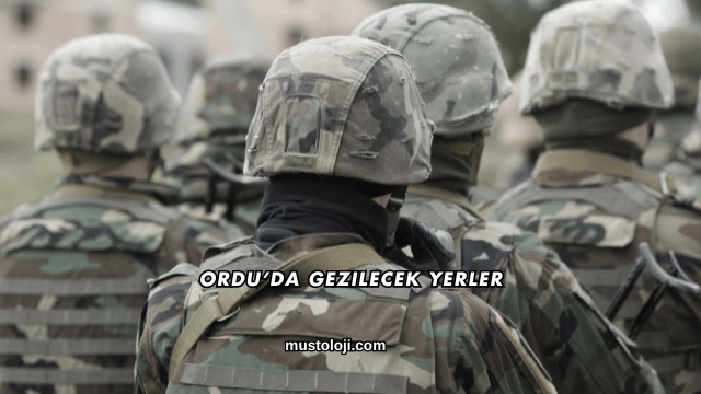 Ordu’da Gezilecek Yerler