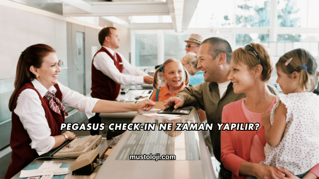 Pegasus Check-in Ne Zaman Yapılır?