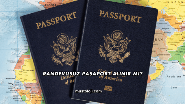 Randevusuz Pasaport Alınır mı?