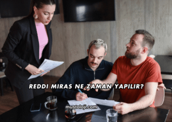Reddi Miras Ne Zaman Yapılır?