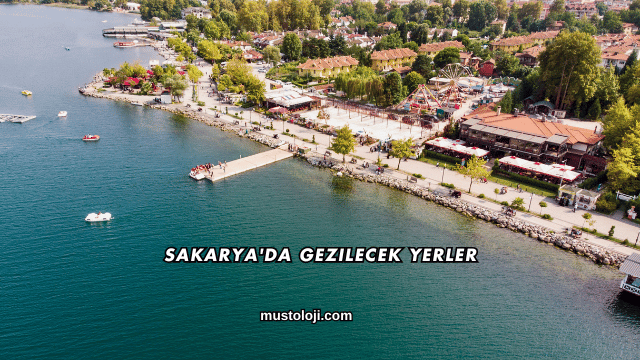 Sakarya'da Gezilecek Yerler