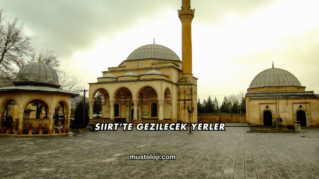 Siirt’te Gezilecek Yerler