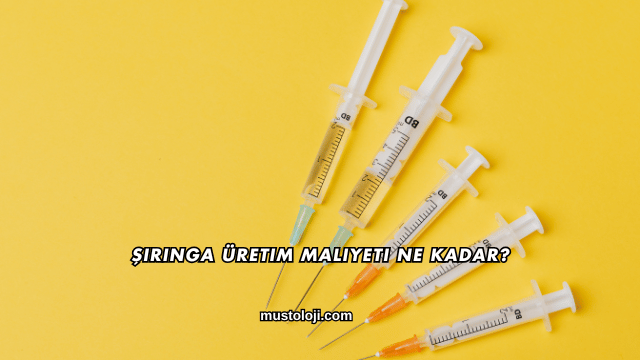 Şırınga Üretim Maliyeti Ne Kadar?