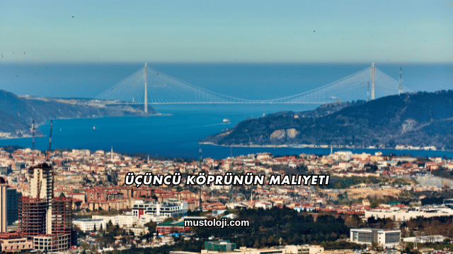 Üçüncü Köprünün Maliyeti