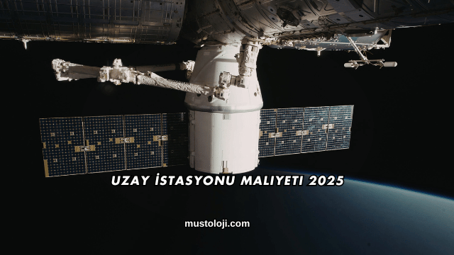 Uzay İstasyonu Maliyeti 2025