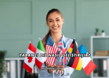 Yabancı Dil Nasıl Geliştirilir?