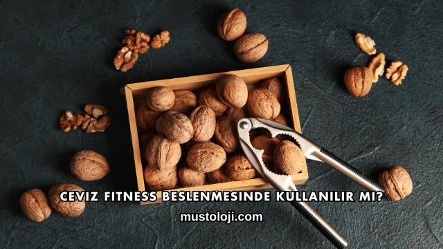 Ceviz Fitness Beslenmesinde Kullanılır mı?
