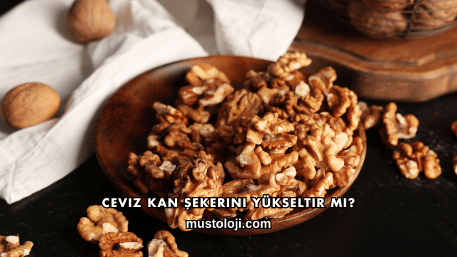 Ceviz Kan Şekerini Yükseltir mi?
