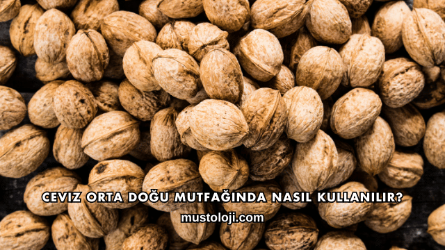Ceviz Orta Doğu Mutfağında Nasıl Kullanılır?