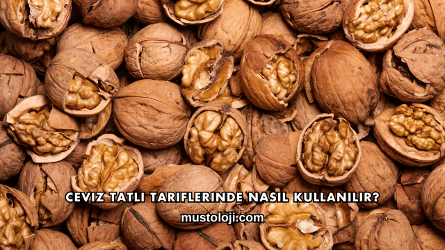 Ceviz Tatlı Tariflerinde Nasıl Kullanılır?