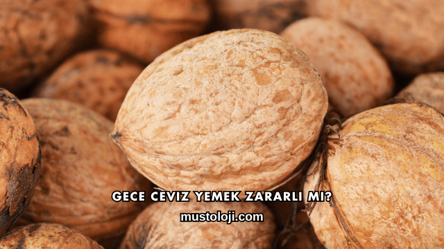 Gece Ceviz Yemek Zararlı mı?