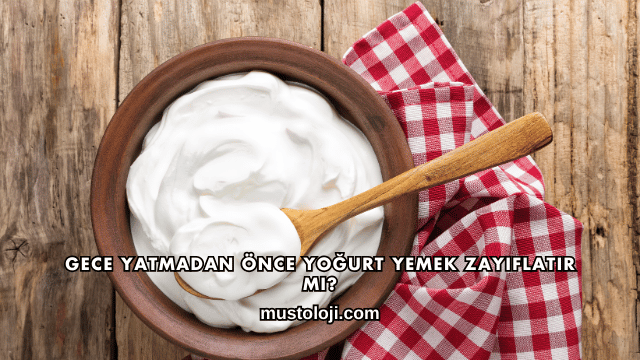 Gece Yatmadan Önce Yoğurt Yemek Zayıflatır mı?