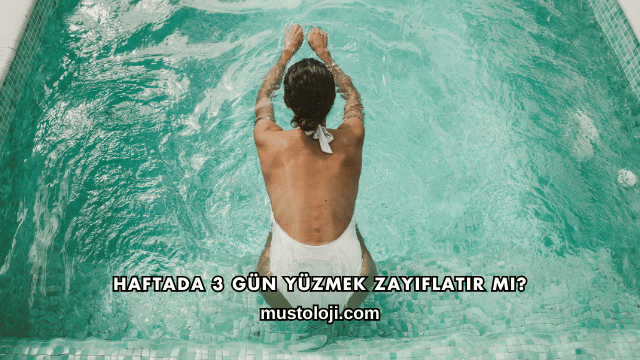 Haftada 3 Gün Yüzmek Zayıflatır mı?