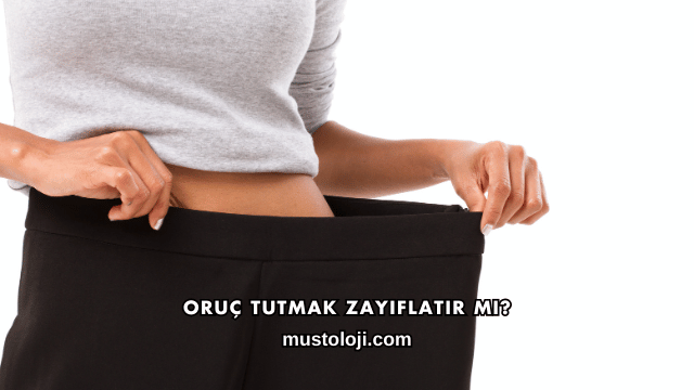 Oruç Tutmak Zayıflatır mı?